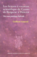 Les fictions à vocation scientifique de Cyrano de Bergerac à Diderot