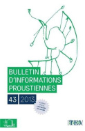 Bulletin d'informations proustiennes, n° 43/2013