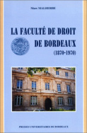 La Faculté de Droit de Bordeaux, 1870-1970