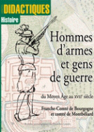 Hommes d'armes et gens de guerre du Moyen Âge au 17<sup>e</sup> siècle