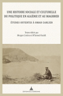 Une histoire sociale et culturelle du politique en Algérie et au Maghreb