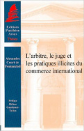 L'arbitre, le juge et les pratiques illicites du commerce international