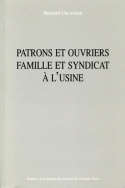 Patrons et ouvriers, famille et syndicat à l'usine