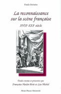 La reconnaissance sur la scène française XVII<sup>e</sup> - XXI<sup>e</sup> siècle