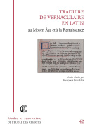 Traduire de vernaculaire en latin au Moyen Âge et à la Renaissance