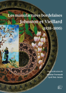 Les manufactures bordelaises Johnston et Vieillard  (1835-1895)