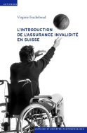 L'introduction de l'assurance invalidité en Suisse (1944-1960)