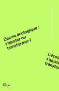 L'école écologique : s'ajuster ou transformer ?