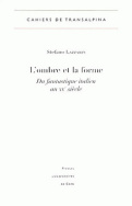 L'Ombre et la Forme. Du fantastique italien au XXe siècle