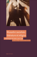 Mussolini socialiste : littérature et religion