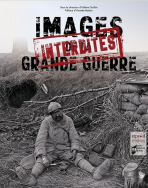 Images interdites de la Grande Guerre