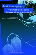 L'accès à l'eau en Afrique : vulnérabilités, exclusions, résiliences et nouvelles solidarités