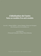 L'idéalisation de l'autre. Faire un modèle d'un anti-modèle