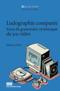 Ludographie comparée. Essai de grammaire systémique du jeu