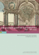 Les grandes galeries européennes XVII<sup>e</sup>-XIX<sup>e</sup> siècles