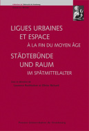 Ligues urbaines et espace à la fin du Moyen Âge / Städtebünde und Raum im Spätmittelalter