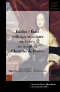 Édifier l'état : politique et culture en Savoie au temps de Christine de France