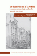 50 questions à la ville  : comment penser et agir sur la ville
