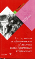 Lilith, Avatars et métamorphoses d'un mythe entre Romantisme et décadence (2° édition)