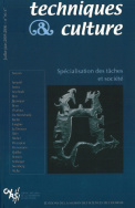 Techniques et culture, n°46-47/juil.-juin 2005-2006. Spécialisation des tâches et société