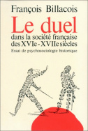 Le duel dans la société française des 16e-17e siècles