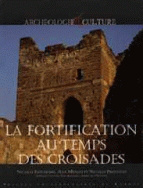 La Fortification au temps des Croisades