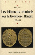 Les Tribunaux criminels sous la Révolution et l'Empire