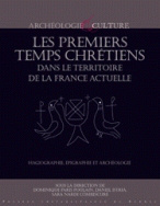 Les Premiers temps chrétiens dans le territoire de la France actuelle