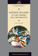 Baptiste Pellerin et l'art parisien de la Renaissance