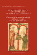 D'un regnum à l'autre. La Lotharingie, un espace de l'entre-deux ?