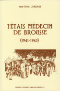 J'étais médecin de brousse, 1941-1943