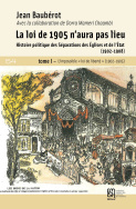 La loi de 1905 n'aura pas lieu. Histoire politique des séparations des Églises et de l'État (1902-1908)