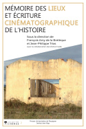 Mémoire des lieux et écriture cinématographique de l'histoire