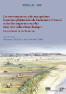 Les Environnements des occupations humaines pléistocènes de Normandie (France) et des îles anglo-normandes dans leur cadre chronologique