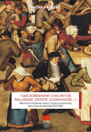 « Que dorénavant chacun fuie paillardise, oisiveté, gourmandise… »