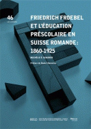 Friedrich Froebel et l'éducation préscolaire en Suisse romande : 1860-1925