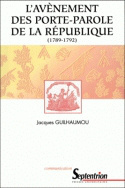 Avènement des porte-parole de la république (1789-1792) (L')