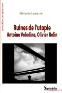 Ruines de l'utopie. Antoine Volodine, Olivier Rolin