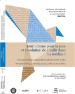 Journalisme pour la paix et résolution de conflit dans les médias I