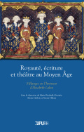 Royauté, écriture et théâtre au Moyen Âge