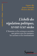 L'échelle des régulations politiques, XVIII<sup>e</sup>-XXI<sup>e</sup> siècles