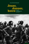 Jouer, danser, boire