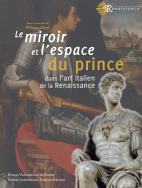 Le miroir et l'espace du prince dans l'art italien de la Renaissance