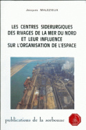 Les centres sidérurgiques des rivages de la mer du Nord et leur influence sur l'organisation de l'espace