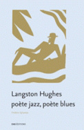 Langston Hughes : poète jazz, poète blues