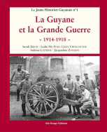 La Guyane et la Grande Guerre 1914-1918