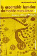 La géographie humaine du monde musulman jusqu'au milieu du 11e siècle