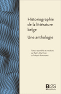 Historiographie de la littérature belge. Une anthologie