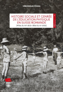 Histoire sociale et genrée de l'éducation physique en Suisse romande