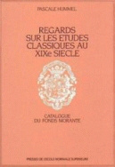 Regards sur les études classiques au XIX<sup>e</sup> siècle